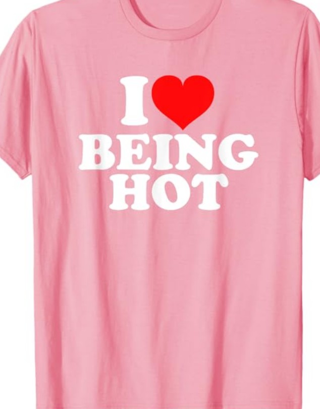 T-Shirt: I Love Being Hot (Head of Technology)